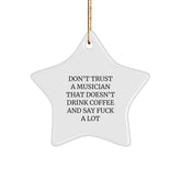 Funny Musician Christmas Unique Gifts from Friends for Musician, Musician Star Ornament, Don't Trust A Musician That Doesn't Drink Coffee - Unique Christmas Unique Gifts for Coworkers - Image 1